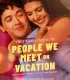 People We Meet on Vacation Türkçe Altyazılı İzle