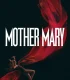 Mother Mary İzle