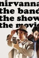 Nirvanna the Band the Show the Movie Türkçe Dublaj İzle