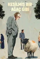 Kesilmiş Bir Ağaç Gibi Filmi İzle